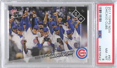 2017 Topps Now - Topps Online Exclusive [Base] #40 - Chicago Cubs /1809 [PSA 8 NM‑MT]
