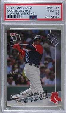 2017 Topps Now - Topps Online Exclusive Players Weekend #PW-17 - Rafael Devers /401 [PSA 10 GEM MT]