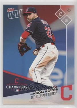 2017 Topps Now - Topps Online Exclusive Post Season #PS-45 - Jason Kipnis /776