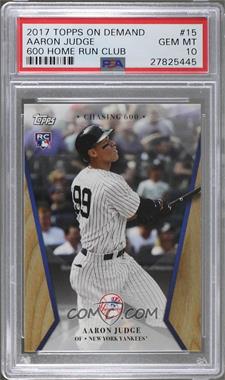 2017 Topps On Demand 600 HR Club - [Base] - Topps Online Exclusive #15 - Aaron Judge /1632 [PSA 10 GEM MT]