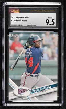 2017 Topps Pro Debut - [Base] #155 - Ronald Acuna [CSG 9.5 Mint Plus]