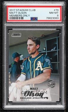 2017 Topps Stadium Club - [Base] - Members Only #79 - Matt Olson [PSA 8 NM‑MT]