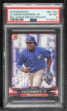 2018 Bowman - Bowman Big League Breakthrough #BL-VGJ - Vladimir Guerrero Jr. [PSA 6 EX‑MT]