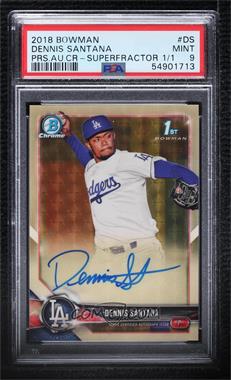 2018 Bowman - Chrome Prospect Autographs - Superfractor #CPA-DS - Dennis Santana /1 [PSA 9 MINT]