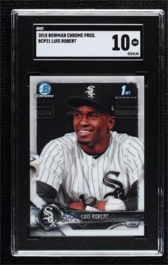 2018 Bowman - Chrome Prospects #BCP21 - Luis Robert [SGC 10 GEM]