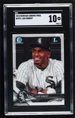 2018 Bowman - Chrome Prospects #BCP21 - Luis Robert [SGC 10 GEM]