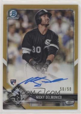 2018 Bowman - Chrome Rookie Autographs - Gold Refractor #CRA-ND - Nicky Delmonico /50