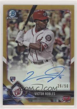 2018 Bowman - Chrome Rookie Autographs - Gold Refractor #CRA-VR - Victor Robles /50