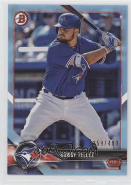 2018 Bowman - Prospects - Sky Blue #BP11 - Rowdy Tellez /499