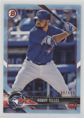 2018 Bowman - Prospects - Sky Blue #BP11 - Rowdy Tellez /499