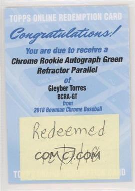 2018 Bowman Chrome - Chrome Rookie Autographs - Green Refractor #BCRA-GT - Gleyber Torres /99 [Being Redeemed]