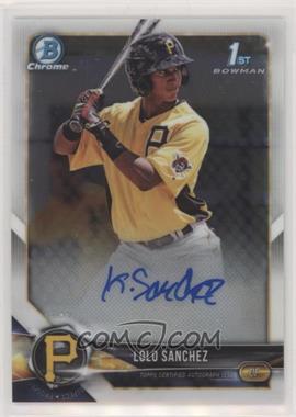 2018 Bowman Chrome - Prospect Autographs #BCPA-LSA - LoLo Sanchez