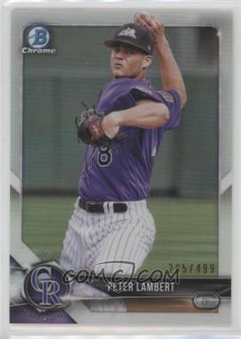 2018 Bowman Chrome - Prospects - Refractor #BCP179 - Peter Lambert /499