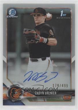 2018 Bowman Draft - Chrome Draft Pick Autographs - Refractor #CDA-CG - Cadyn Grenier /499