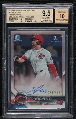 2018 Bowman Draft - Chrome Draft Pick Autographs - Refractor #CDA-JI - Jonathan India /499 [BGS 9.5 GEM MINT]