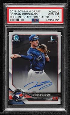 2018 Bowman Draft - Chrome Draft Pick Autographs #CDA-JG - Jordan Groshans [PSA 10 GEM MT]