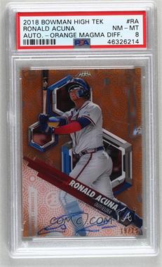 2018 Bowman High Tek - Prospects - Orange Magma Diffractor Autographs #PHT-RA - Ronald Acuna /25 [PSA 8 NM‑MT]