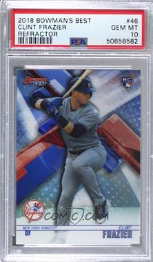 2018 Bowman's Best - [Base] - Refractor #46 - Clint Frazier [PSA 10 GEM MT]