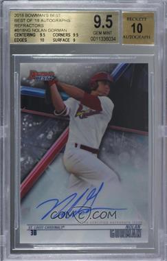 2018 Bowman's Best - Best of 2018 Autographs - Refractor #B18-NG - Nolan Gorman [BGS 9.5 GEM MINT]