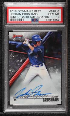 2018 Bowman's Best - Best of 2018 Autographs #B18-JG - Jordan Groshans [PSA 10 GEM MT]