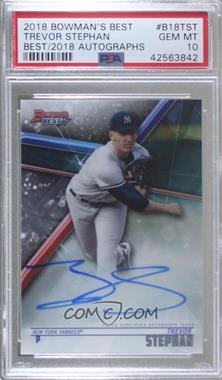 2018 Bowman's Best - Best of 2018 Autographs #B18-TST - Trevor Stephan [PSA 10 GEM MT]