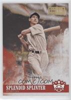 Name Variation - Ted Williams (Splendid Splinter) #/99