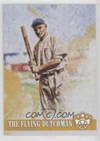 Name Variation - Honus Wagner (The Flying Dutchman)