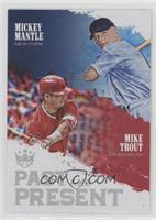 Mickey Mantle, Mike Trout