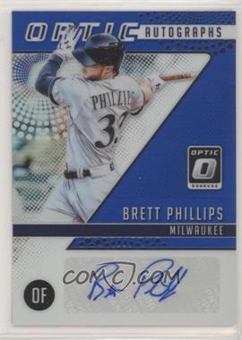 2018 Panini Donruss Optic - Optic Autographs - Blue Prizm #OA-BP - Brett Phillips /50