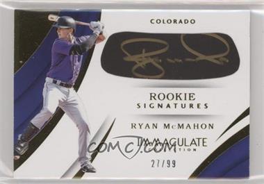 2018 Panini Immaculate Collection - Immaculate Rookie Carbon Signatures #RCS-RM - Ryan McMahon /99 [EX to NM]