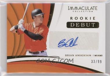 2018 Panini Immaculate Collection - Rookie Debut Signatures #RDS-BA - Brian Anderson /99