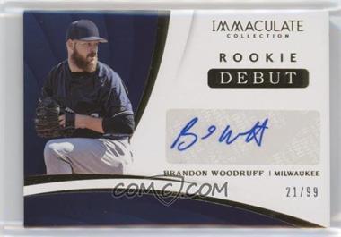 2018 Panini Immaculate Collection - Rookie Debut Signatures #RDS-BW - Brandon Woodruff /99