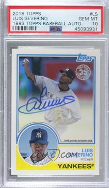 2018 Topps - 1983 Topps Design Autographs #83A-LS.1 - Luis Severino [PSA 10 GEM MT]