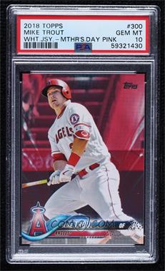 2018 Topps - [Base] - Mother's Day Pink #300 - Mike Trout /50 [PSA 10 GEM MT]