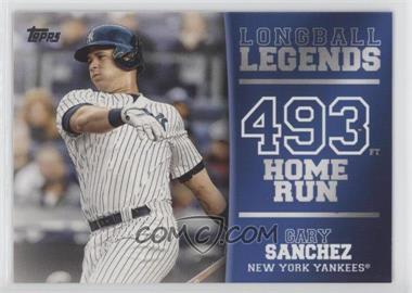 2018 Topps - Longball Legends #LL-15 - Gary Sanchez