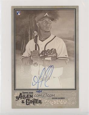 2018 Topps Allen & Ginter's - Boxloaders - Autographs #BA-OA - Ozzie Albies /15