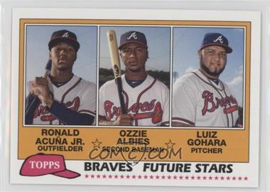 2018 Topps Archives - 1981 Topps Design Future Stars #FS-BRA - Ozzie Albies, Ronald Acuña Jr., Luiz Gohara