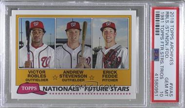 2018 Topps Archives - 1981 Topps Design Future Stars #FS-WAS - Victor Robles, Andrew Stevenson, Erick Fedde [PSA 10 GEM MT]