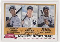 Gleyber Torres, Clint Frazier, Miguel Andujar