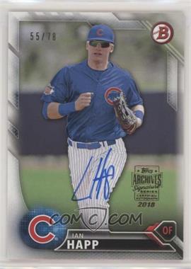 2018 Topps Archives Signature Series Active Player Edition Buybacks - [Base] #16BP-BP64 - Ian Happ (2016 Bowman Prospects) /78 [EX to NM]