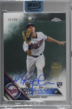 2018 Topps Archives Signature Series Active Player Edition Buybacks - [Base] #16TC-138 - Max Kepler (2016 Topps Chrome) /99 [Buyback]