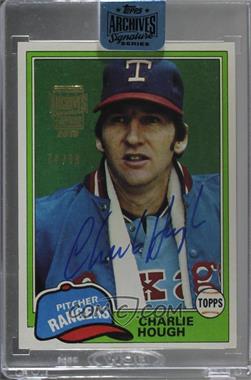 2018 Topps Archives Signature Series Retired Player Edition Buybacks - [Base] #81T-371 - Charlie Hough (1981 Topps) /98 [Buyback]