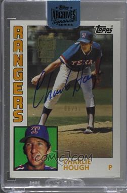 2018 Topps Archives Signature Series Retired Player Edition Buybacks - [Base] #84T-118 - Charlie Hough (1984 Topps) /99 [Buyback]