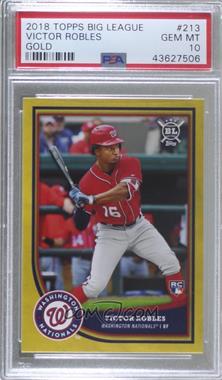 2018 Topps Big League - [Base] - Gold #213 - Victor Robles [PSA 10 GEM MT]