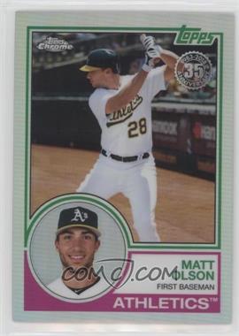 2018 Topps Chrome - 1983 Topps Refractor #83T-11 - Matt Olson