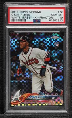 2018 Topps Chrome - [Base] - X-Fractor #72 - Ozzie Albies [PSA 10 GEM MT]