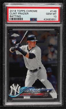 2018 Topps Chrome - [Base] #148.1 - Clint Frazier [PSA 10 GEM MT]