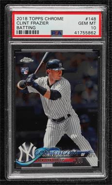 2018 Topps Chrome - [Base] #148.1 - Clint Frazier [PSA 10 GEM MT]