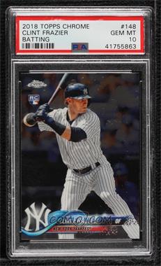 2018 Topps Chrome - [Base] #148.1 - Clint Frazier [PSA 10 GEM MT]