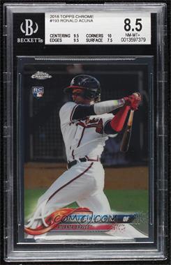 2018 Topps Chrome - [Base] #193 - Ronald Acuña Jr. [BGS 8.5 NM‑MT+]